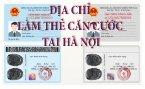 Dịch vụ làm căn cước nhanh