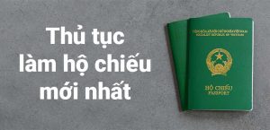 Thủ Tục Cần Đem Theo Khi Đi Làm Hộ Chiếu