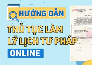 Hướng dẫn làm lý lịch tư pháp online đơn giản, nhanh gọn
