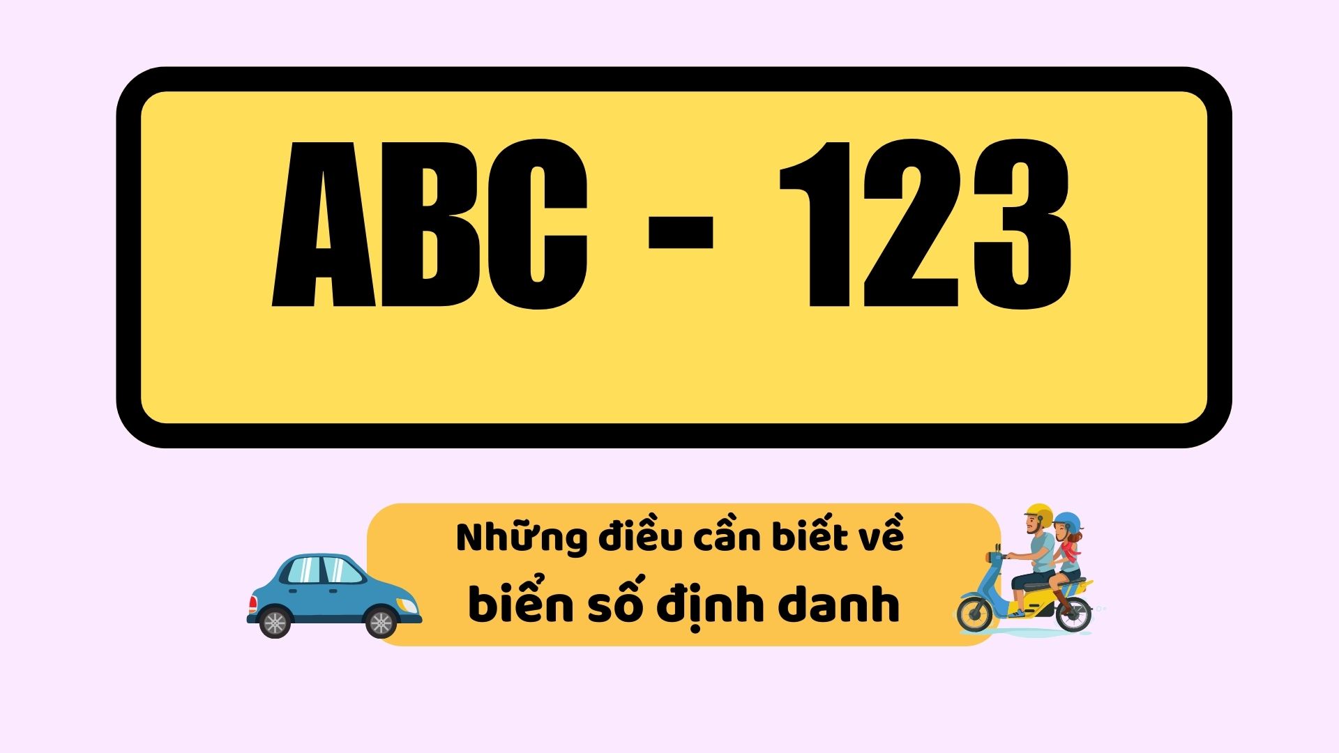 Biển số xe định danh là gì? Thủ tục cấp ra sao?