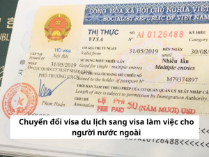 Chuyển đổi visa du lịch sang visa làm việc cho người nước ngoài